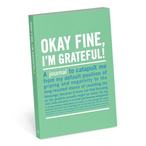 Okay, Fine, I'm Grateful Journal